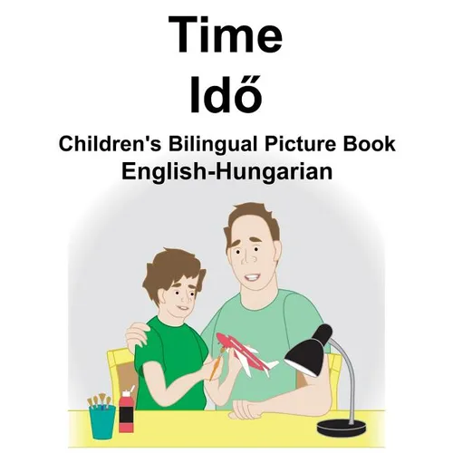 English-Hungarian Time Children's Bilingual Picture Book - Paperback