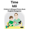 English-Hungarian Time Children's Bilingual Picture Book - Paperback