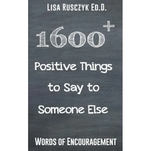 1600+ Positive Things to Say to Someone Else - Paperback