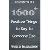 1600+ Positive Things to Say to Someone Else - Paperback
