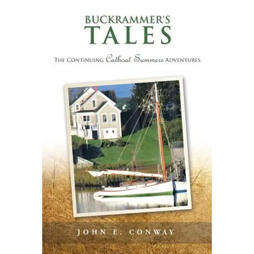 Buckrammer's Tales: The Continuing Catboat Summers Adventures - Paperback