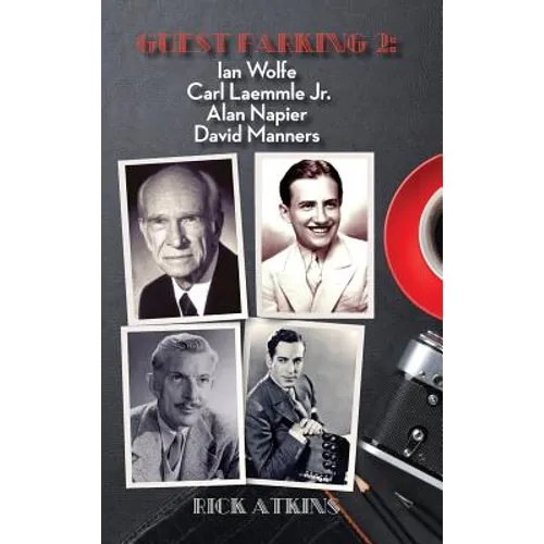 Guest Parking 2: Ian Wolfe, Carl Laemmle Jr., Alan Napier, David Manners (hardback) - Hardcover