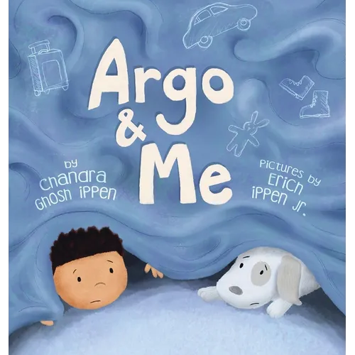 Argo and Me: A story about being scared and finding protection, love, and home - Hardcover