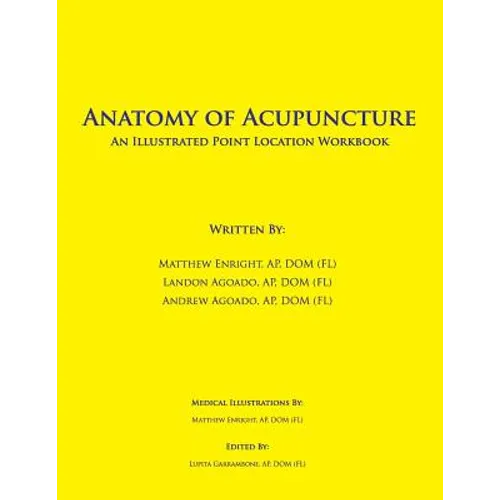 Anatomy of Acupuncture: An Illustrated Point Location Workbook - Paperback