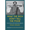 What The Rich Don't Tell The Poor: Conversations with Guatemalan Oligarchs - Paperback