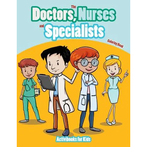 The Doctors, Nurses and Specialists Coloring Book - Paperback