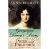 Georgiana Darcy's Diary: Jane Austen's Pride and Prejudice Continued - Paperback
