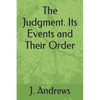 The Judgment. Its Events and Their Order - Paperback