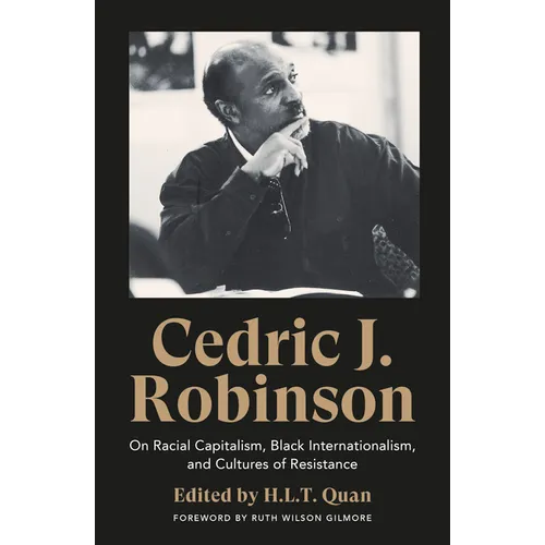 Cedric J. Robinson: On Racial Capitalism, Black Internationalism, and Cultures of Resistance - Hardcover