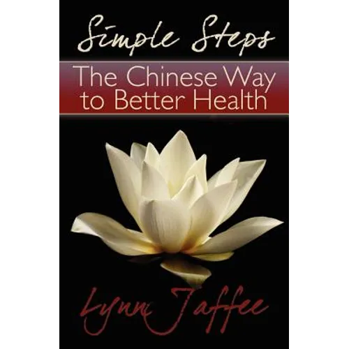 Simple Steps: The Chinese Way to Better Health - Paperback