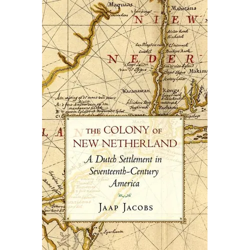 The Colony of New Netherland: A Dutch Settlement in Seventeenth-Century America - Paperback