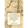 The Colony of New Netherland: A Dutch Settlement in Seventeenth-Century America - Paperback