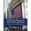 Wall Street, Banks, and American Foreign Policy (Large Print Edition) - Paperback