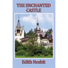 The Enchanted Castle: A Classic Tale of Magic and Discovery - Hardcover