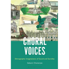 Choral Voices: Ethnographic Imaginations of Sound and Sacrality - Paperback