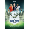 The Euro 2020: Everything You Need to Know about the Championship - Paperback
