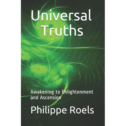 Universal Truths: Awakening to Enlightenment and Ascension - Paperback