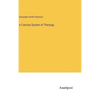 A Concise System of Theology - Hardcover