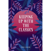Keeping Up With The Classics Anthology - Paperback