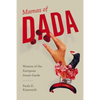 Mamas of Dada: Women of the European Avant-Garde - Hardcover