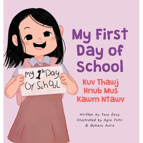 My First Day of School - Kuv Thawj Hnub Mus Kawm Ntawv - Hardcover