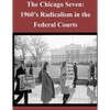 The Chicago Seven: 1960's Radicalism in the Federal Courts - Paperback