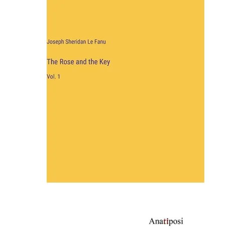 The Rose and the Key: Vol. 1 - Hardcover