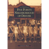 Five Points Neighborhood of Denver - Paperback