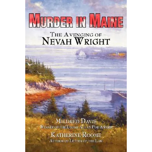 Murder in Maine: The Avenging of Nevah Wright - Paperback
