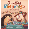 Creating Kindness: How One Small Painted Rock Can Make a Big Difference - Hardcover