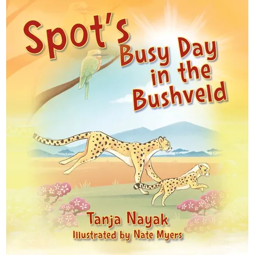 Spot's Busy Day in the Bushveld - Hardcover