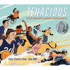 Tenacious: Fifteen Adventures Alongside Disabled Athletes - Hardcover
