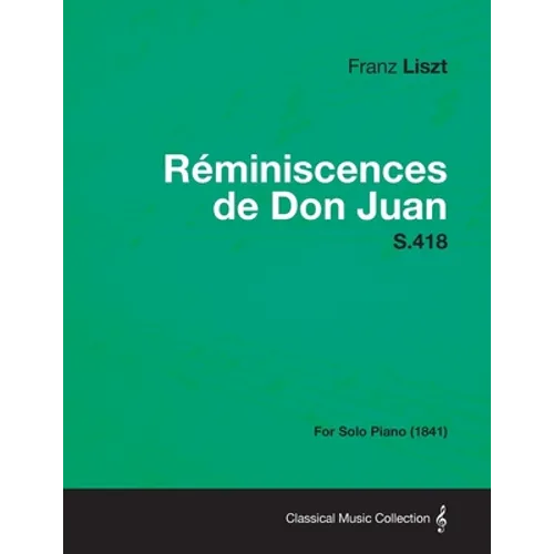 Reminiscences de Don Juan S.418 - For Solo Piano (1841) - Paperback