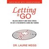 Letting It Go: Relieve Anxiety and Toxic Stress in Just a Few Minutes Using Only Words (Rapid Relief With Logosynthesis) - Paperback
