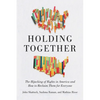 Holding Together: The Hijacking of Rights in America and How to Reclaim Them for Everyone - Hardcover