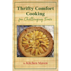 Thrifty Comfort Cooking for Challenging Times - Paperback