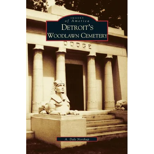 Detroit's Woodlawn Cemetery - Hardcover