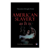 American Slavery as It is: Testimony of a Thousand Witnesses - Paperback