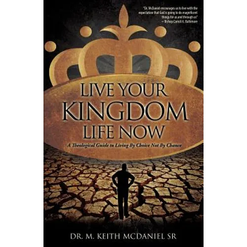 Live Your Kingdom Life Now - Paperback
