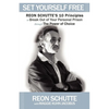 Set Yourself Free: Reon Schutte's 10 Principles to Break Out of Your Personal Prison Through the Power of Choice - Paperback