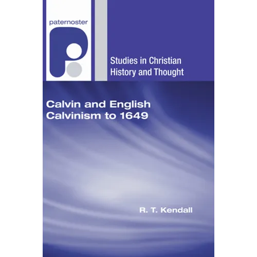 Calvin and English Calvinism to 1649 - Paperback