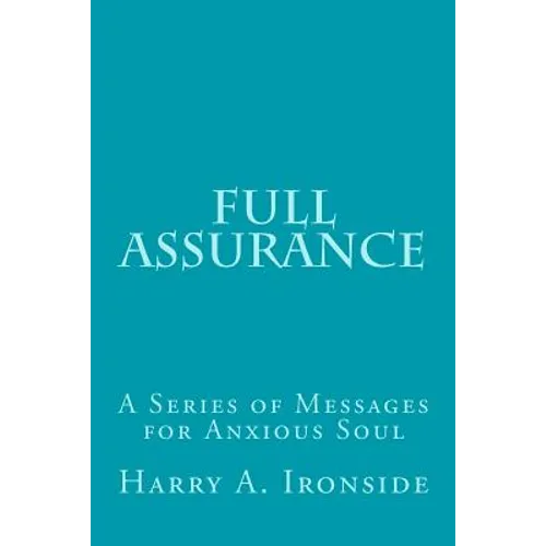 Full Assurance: A Series of Messages for Anxious Soul - Paperback