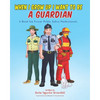 When I Grow Up I Want to Be a Guardian: A Book for Future Public Safety Professionals - Paperback