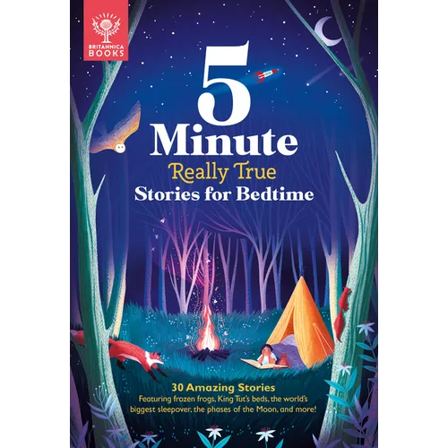 5-Minute Really True Stories for Bedtime: 30 Amazing Stories: Featuring Frozen Frogs, King Tut's Beds, the World's Biggest Sleepover, the Phases of th - Hardcover