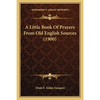 A Little Book Of Prayers From Old English Sources (1900) - Paperback