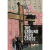 The Ground Zero Cross - Hardcover