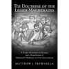 The Doctrine of the Lesser Magistrates: A Proper Resistance to Tyranny and a Repudiation of Unlimited Obedience to Civil Government - Paperback