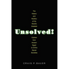 Unsolved!: The History and Mystery of the World's Greatest Ciphers from Ancient Egypt to Online Secret Societies - Paperback