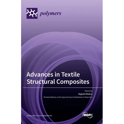 Advances in Textile Structural Composites - Hardcover