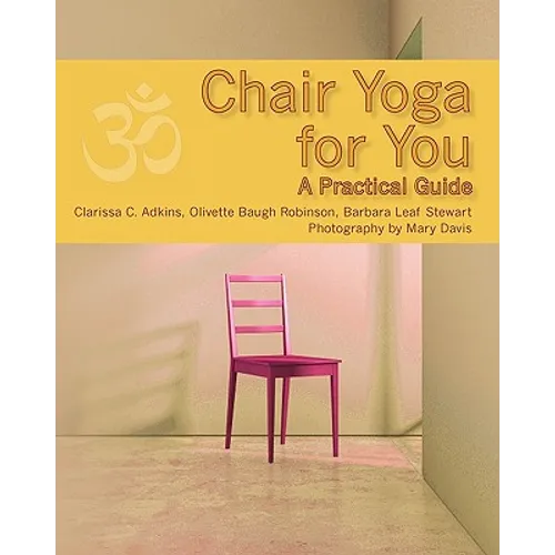 Chair Yoga for You: A Practical Guide - Paperback